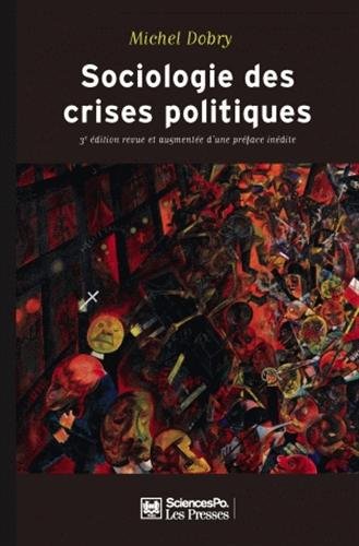 Sociologie des crises politiques - la dynamique des mobilisations multisectorielles (3e édition)
