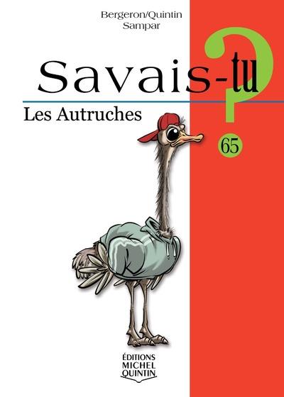 Savais-tu? Tome 65: savais-tu? les autruches
