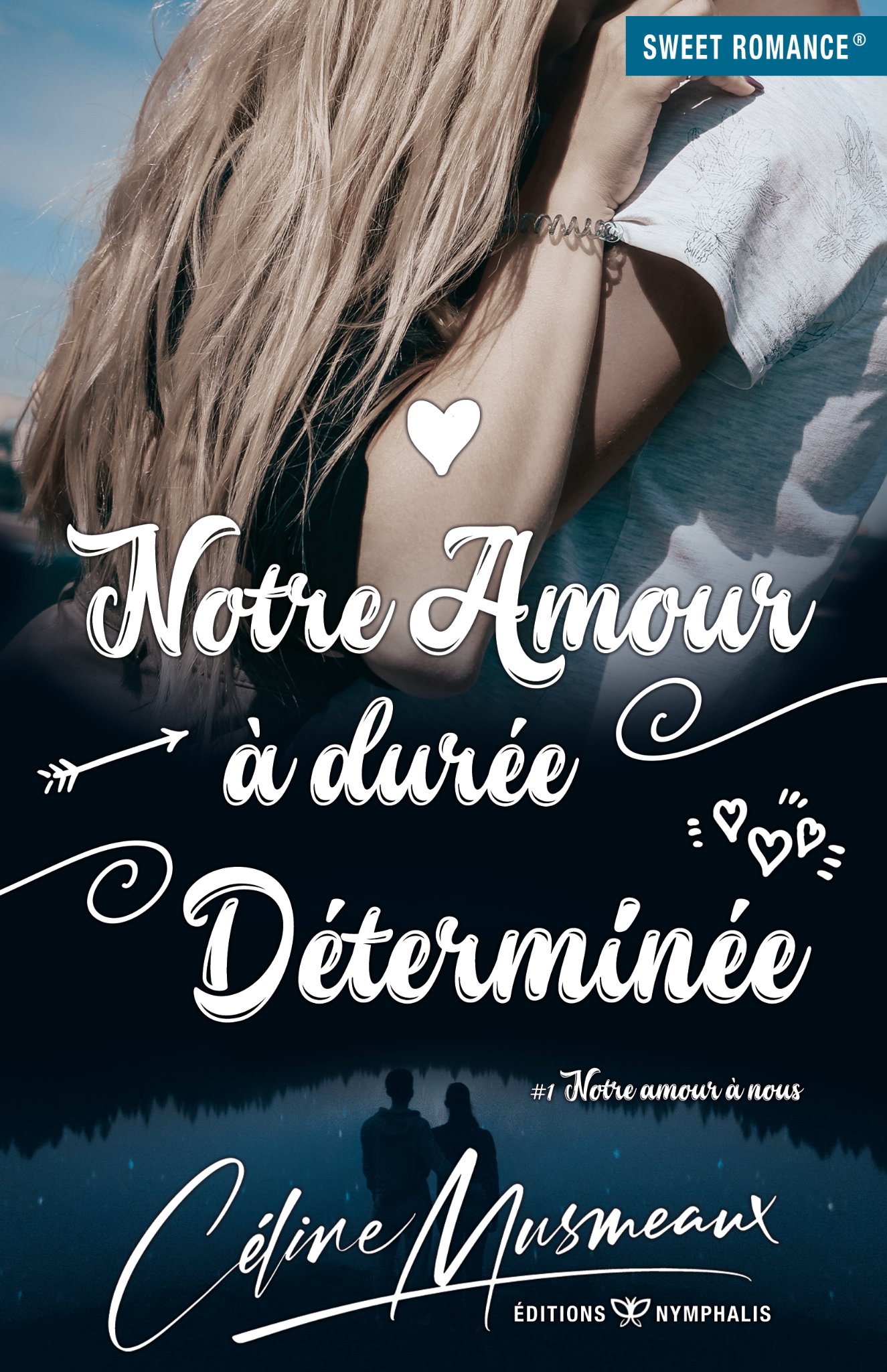 Notre amour à nous t.1: notre amour à durée déterminée