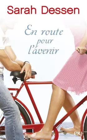 En route pour l'avenir - Sarah DESSEN, Véronique MINDER