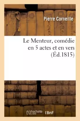Le menteur - comédie en 5 actes en vers