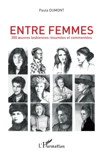 Entre femmes - 300 oeuvres lesbiennes résumées et commentées