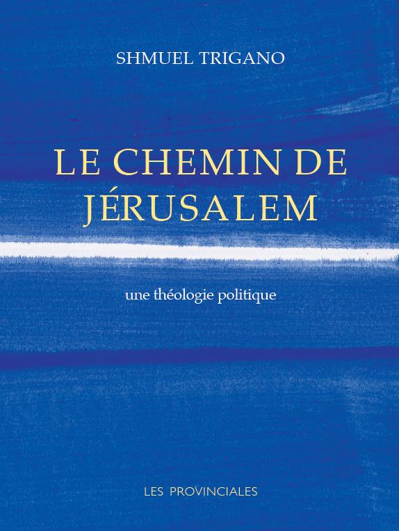 Le chemin de Jérusalem: une théologie politique