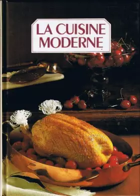 La Cuisine moderne - Françoise Bernard, Christiane Couteau, Colette Montrichard