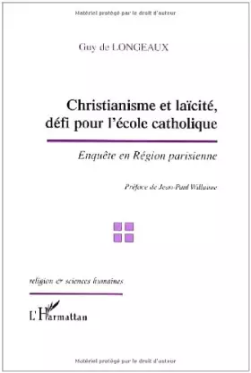 Christianisme et laïcité, défi pour l'école catholique: Enquête en Région parisienne
