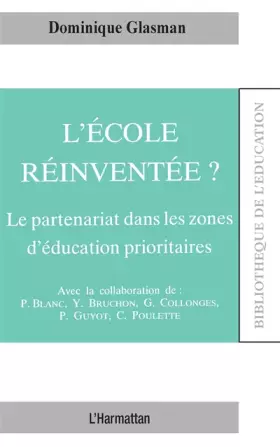 L'école réinventée? le partenariat dans les zones d'éducation prioritaires