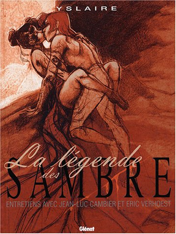 La légende des Sambre: Entretiens avec Jean-Luc Cambier et Eric Verhoest - Yslaire, Jean-Luc Cambier, Eric Verhoest
