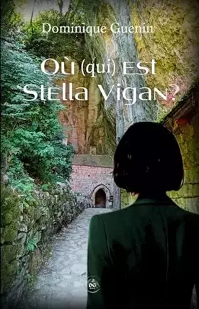 Où (qui) EST STELLA VIGAN?