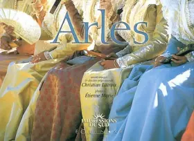 Arles - Christian Lacroix, Etienne Marie