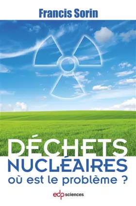 Déchets nucléaires - où est le problème?
