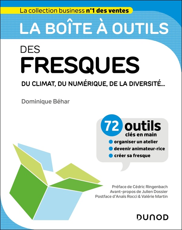 La boîte à outils des fresques du climat, du numérique, de la diversité...: 72 outils clés en main: organiser un atelier, devenir animateur.rice, créer sa fresque