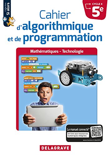 Mathématiques et technologie - cahier d'algorithmique et de programmation - 5e - cahier de l'élève