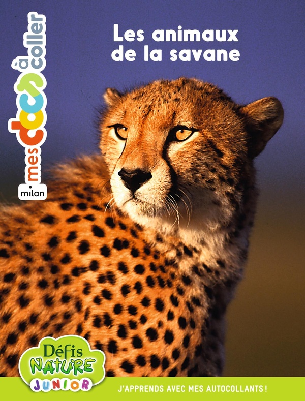 Les animaux de la savane: j'apprends avec mes autocollants!