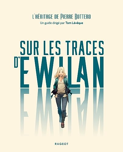 Sur les traces d'Ewilan: l'héritage de Pierre Bottero