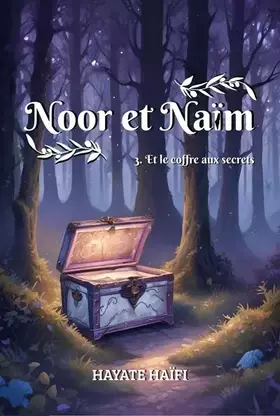 Noor et Naïm Tome 3: Et le coffre aux secrets