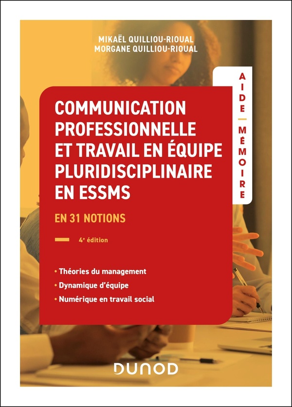 Communication professionnelle et travail en équipe pluridisciplinaire en ESSMS: en 31 notions