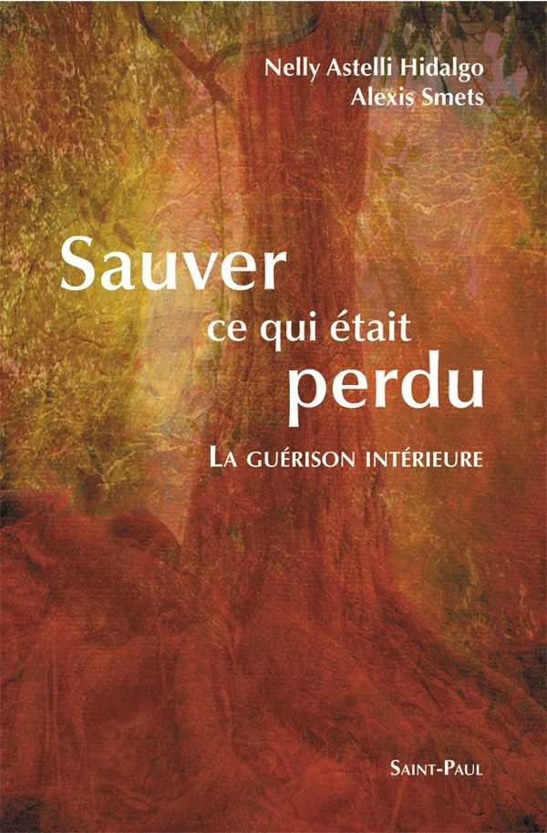 Sauver ce qui était perdu: La guérison intérieure