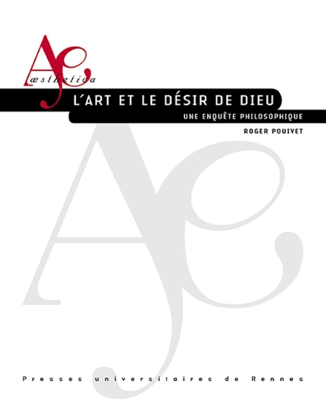 L'art et le désir de Dieu - une enquête philosophique