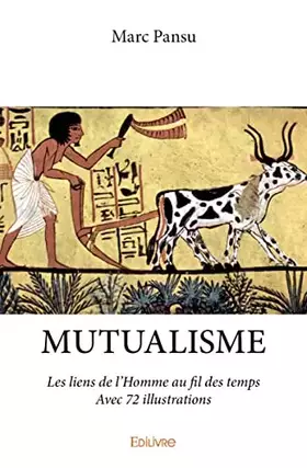 Mutualisme - avec 72 illustrations