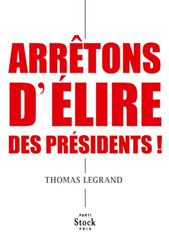 Arrêtons d'élire des présidents!