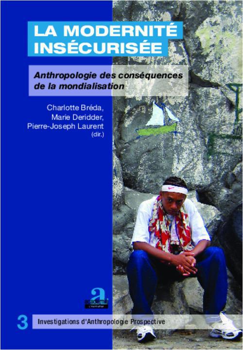 Modernité insécurisée - anthropologie des conséquences de la mondialisation
