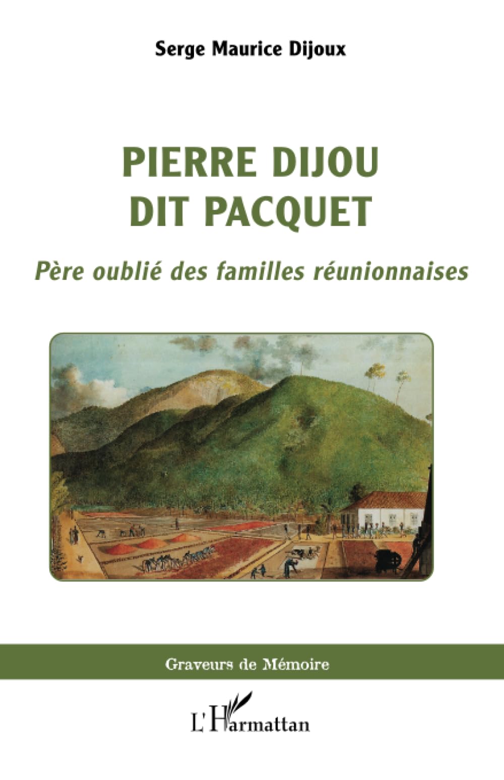 Pierre Dijou dit Pacquet: Père oublié des familles réunionnaises