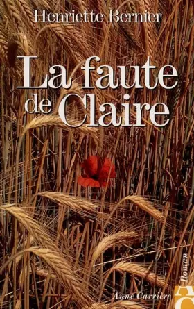 La faute de Claire - Henriette Bernier