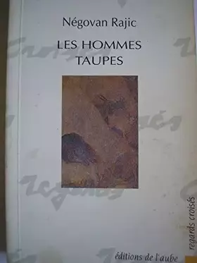 Les hommes taupes - Négovan Rajic