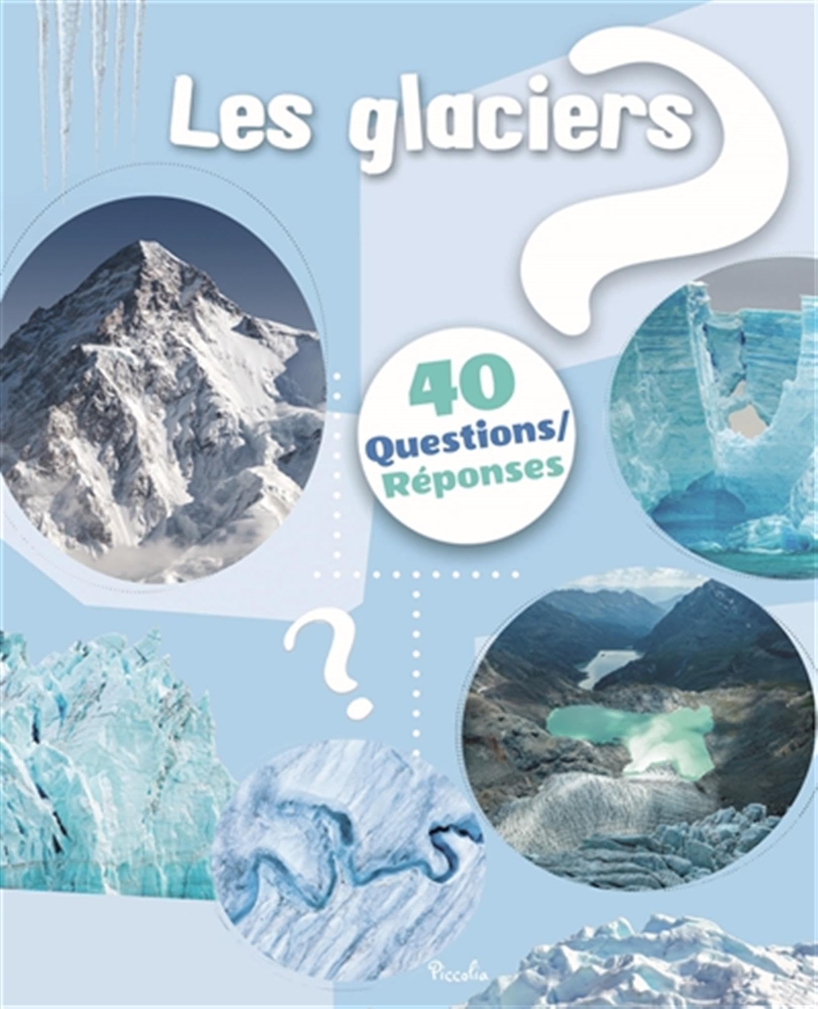 40 questions/réponses: Les glaciers