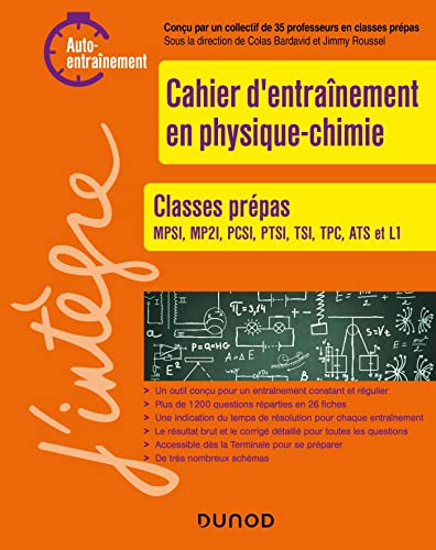 Cahier d'entraînement en physique chimie: classes prépas MPSI, MP2I, PCSI, PTSI, TSI, TPC, ATS et L1