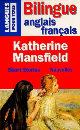 Nouvelles, anglais-français - Katherine Mansfield