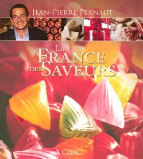 La France des saveurs - Jean-Pierre Pernaut