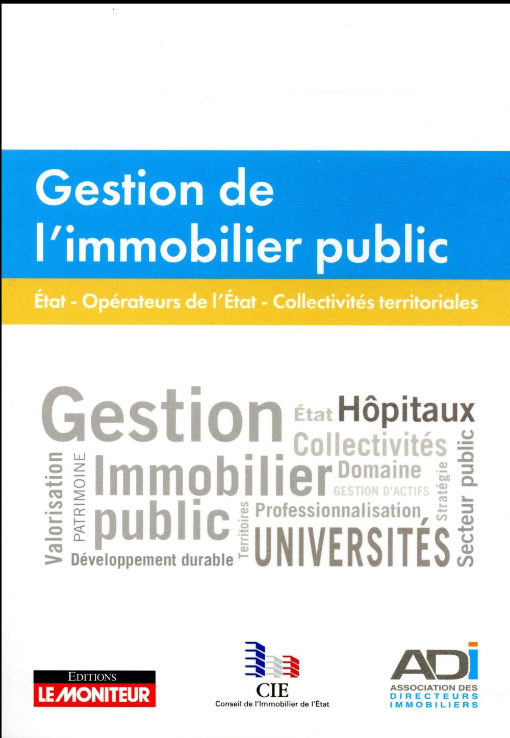 Gestion de l'immobilier public: Etat, opérateurs de l'Etat, collectivités territoriales