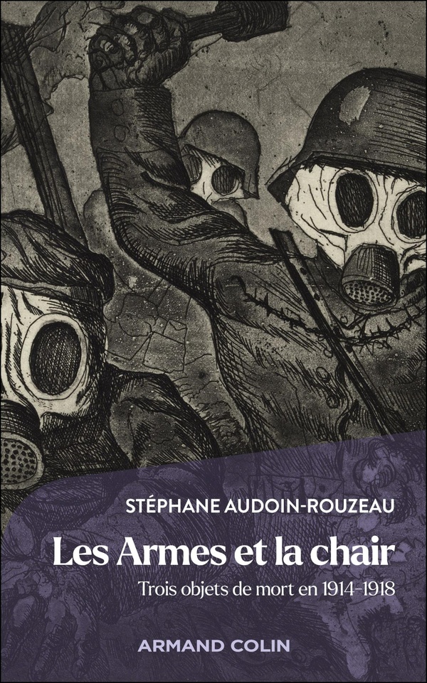 Les armes et la chair: Trois objets de mort en 1914-1918