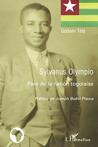 Sylvanus Olympio - père de la nation togolaise