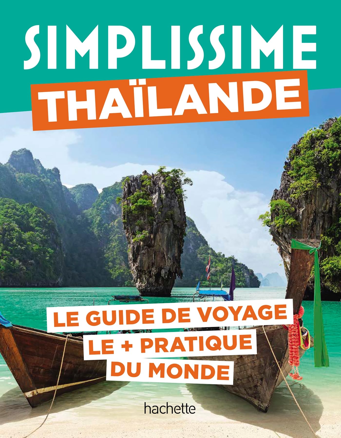 Simplissime: Thaïlande: le guide de voyage le + pratique du monde