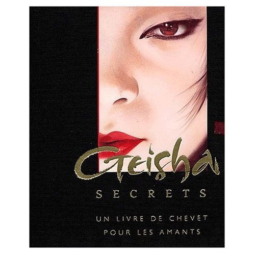 Geisha secrets - Un livre de chevet pour les amants