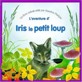 Iris le petit loup (livre animé) - Maurice Pledger
