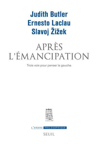 Après l'émancipation: trois voix pour penser la gauche