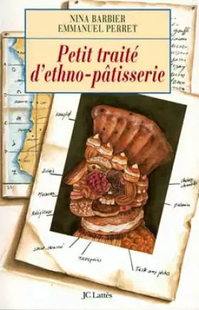 Petit traité d'ethno-pâtisserie - Nina Barbier, Emmanuel Perret