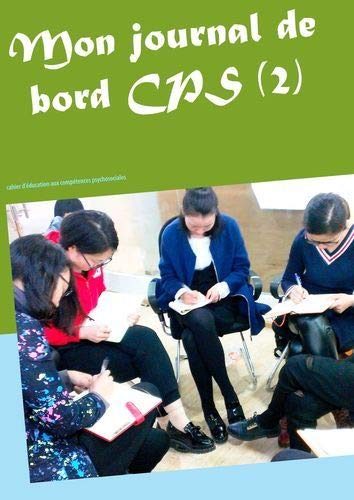 Mon journal de bord CPS t.2: cahier d'éducation aux compétences psychosociales