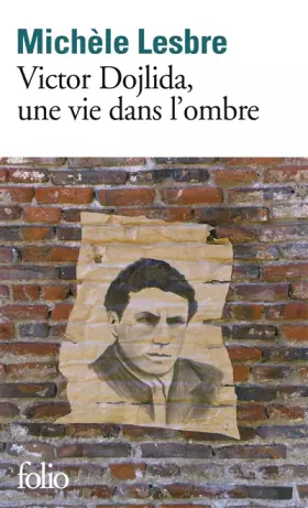 Victor Dojlida, une vie dans l'ombre - Michèle Lesbre