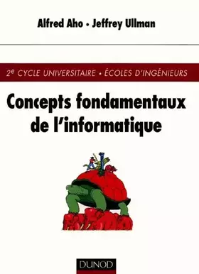 Concepts fondamentaux de l'informatique - Alfred Aho