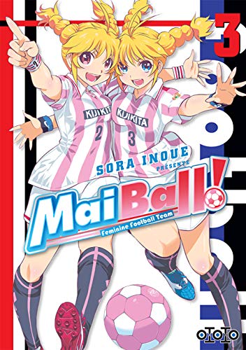 Mai Ball! feminine football team Tome 3