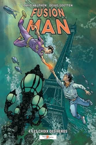 Fusion Man Tome 4: les choix des héros