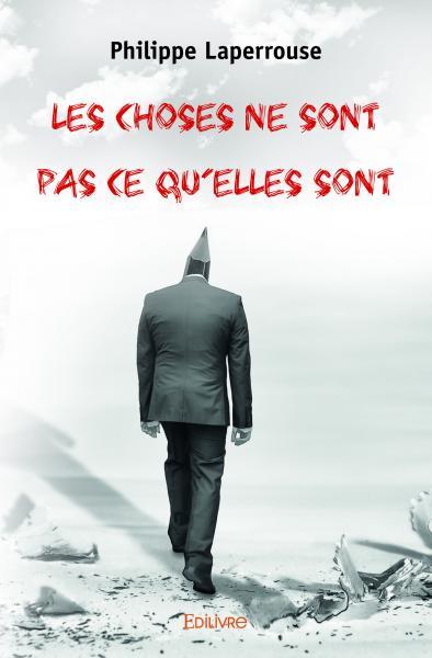 Les choses ne sont pas ce qu elles sont