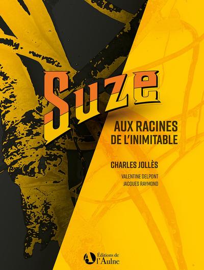 Suze: aux racines de l'inimitable
