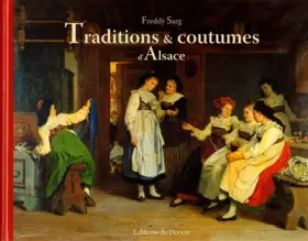 Traditions & Coutumes d'Alsace - Freddy Sarg