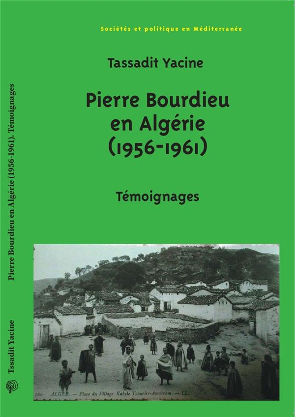 Pierre Bourdieu en Algérie (1956-1961): témoignages