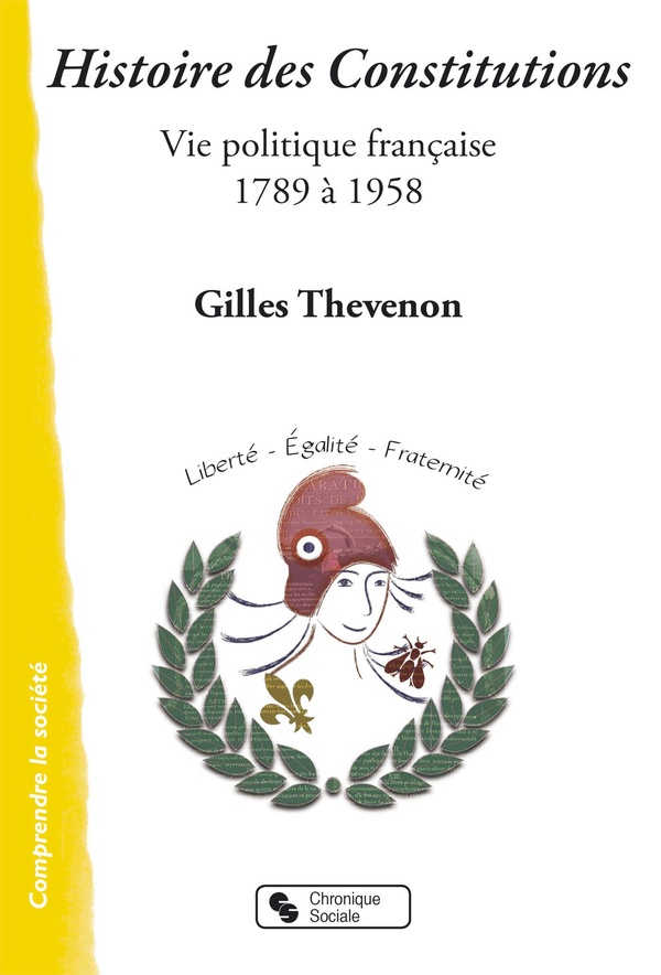 Histoire des Constitutions: vie politique française, 1789 à 1958